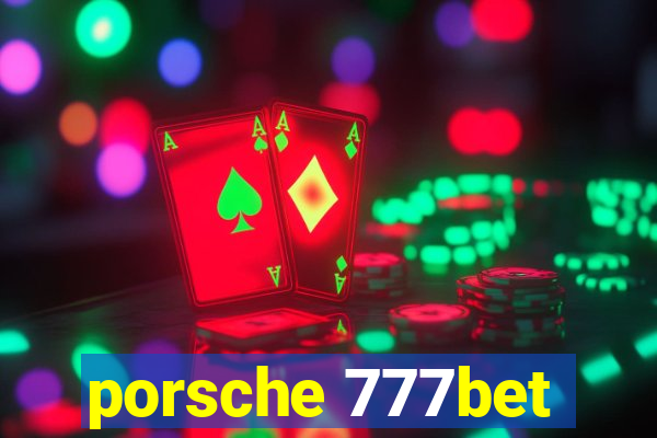 porsche 777bet